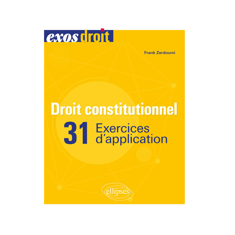 Droit constitutionnel - 31 exercices d'application