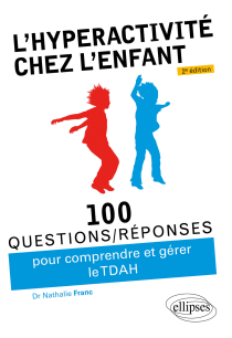L’hyperactivité chez l’enfant (TDAH) - 2e édition