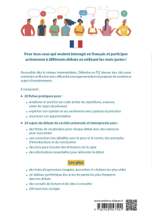 Débattre en FLE (Français langue étrangère). Toutes les clés pour argumenter et exprimer son opinion en français avec précision et efficacité. B1-C2 -