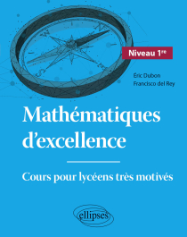 Mathématiques d'excellence - Cours pour lycéens très motivés - Niveau Première