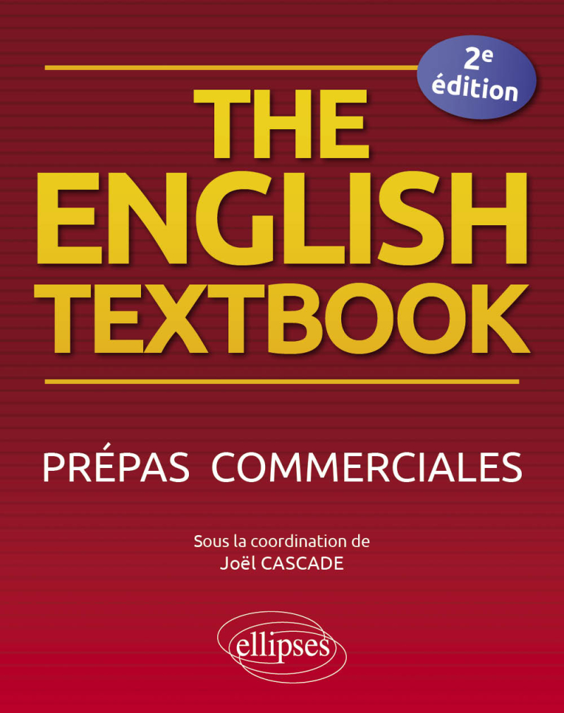 The English Textbook. Prépas commerciales - 2e édition