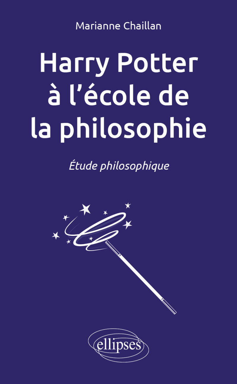 Harry Potter à l’école de la philosophie. Étude philosophique