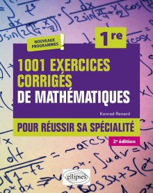 1001 exercices corrigés de Mathématiques - Pour réussir sa spécialité - Première - 2e édition
