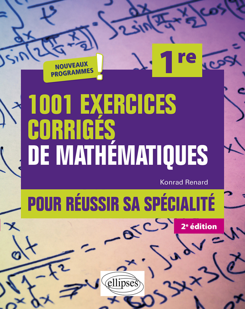 1001 exercices corrigés de Mathématiques - Pour réussir sa spécialité - Première - 2e édition
