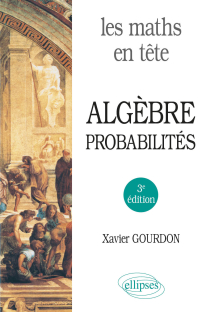 Les maths en tête. Algèbre et probabilités - 3e édition