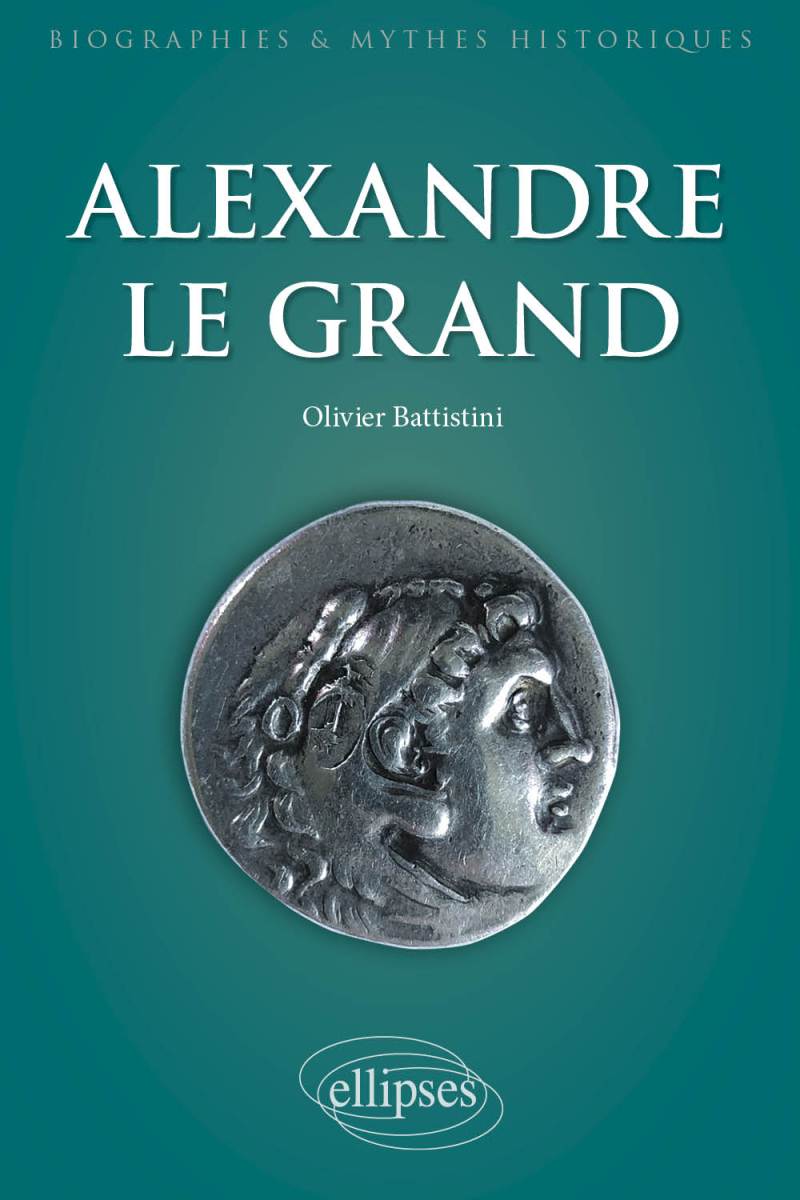 Alexandre le Grand. Un philosophe en armes