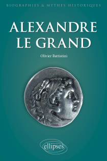 Alexandre le Grand. Un philosophe en armes