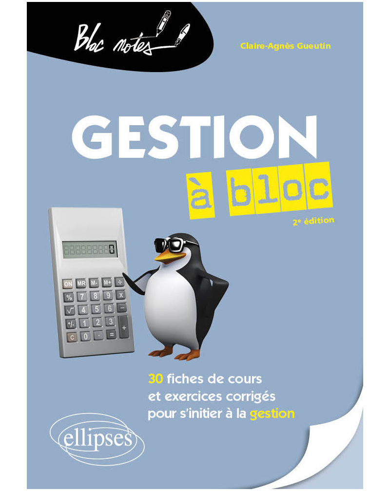 Gestion à bloc - 30 fiches de cours et exercices corrigés pour s'initier à la gestion - 2e édition