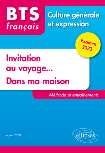BTS Tout en un méthodes et entraînements. 1. Invitation au voyage... 2. Dans ma maison - Culture générale et expression. Examen 2023