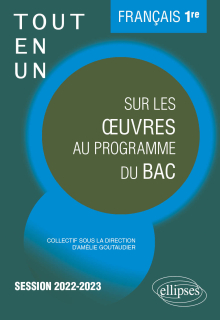 Français. Première. Tout-en-un sur les œuvres au programme. - Session 2022-2023