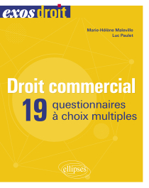 Droit commercial - 19 questionnaires à choix multiples