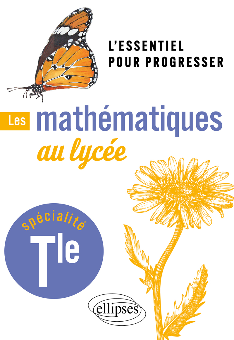 Les mathématiques au lycée - Spécialité Terminale - L'essentiel pour progresser