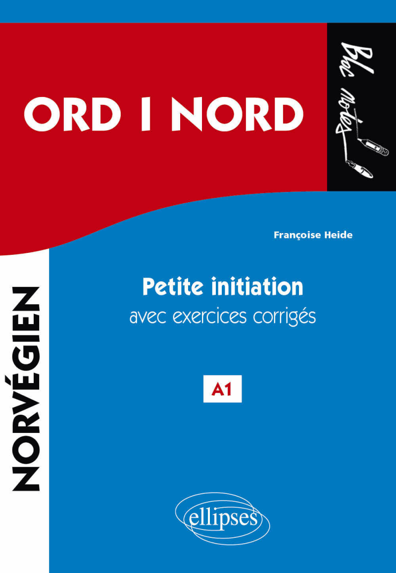 ORD i NORD. Petite initiation au norvégien avec exercices corrigés. A1