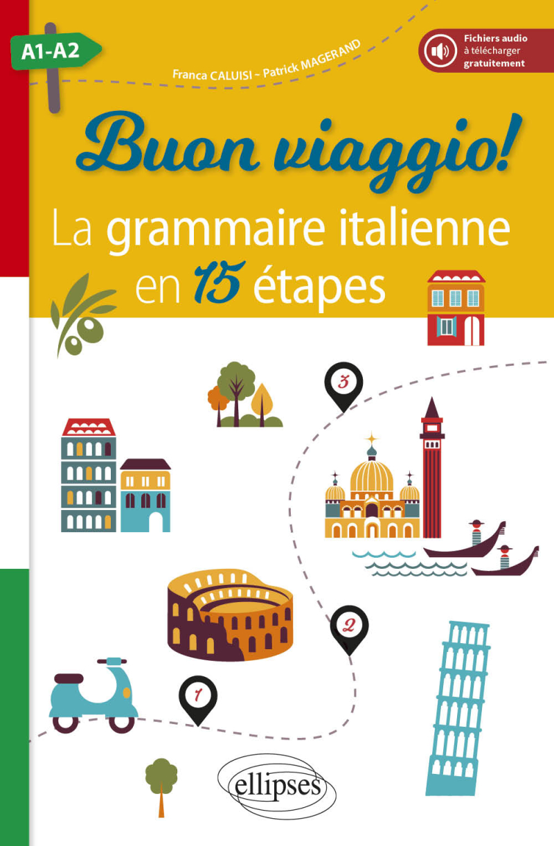 Buon viaggio! La grammaire italienne en 15 étapes. A1-A2 (avec fichiers audio)