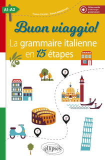 Buon viaggio! La grammaire italienne en 15 étapes. A1-A2 (avec fichiers audio)