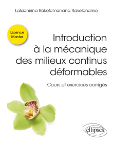 Introduction à la mécanique des milieux continus déformables - Cours et exercices corrigés