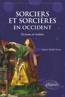 Sorciers et sorcières en Occident - Fictions et réalités
