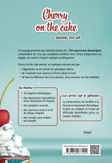 Cherry on the cake Idioms for all - Plus de 1 250 expressions idiomatiques anglais-français  classées par thèmes à mémoriser facilement  avec exercices corrigés