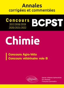 Chimie. Concours vétérinaire voie B. Annales corrigées et commentées 2017/2018/2019/2020/2021/2022