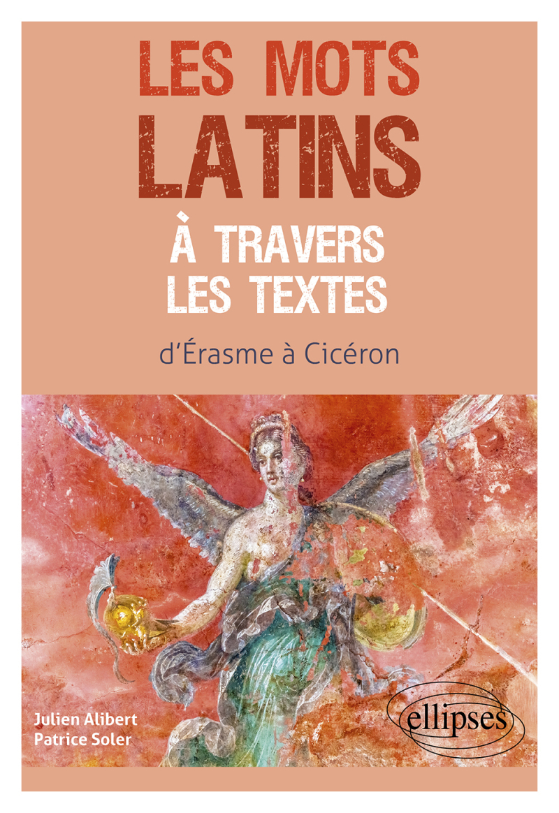Les mots latins à travers les textes - d'Erasme à Cicéron