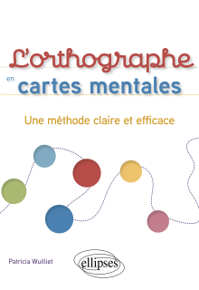 L'orthographe en cartes mentales - Une méthode claire et efficace