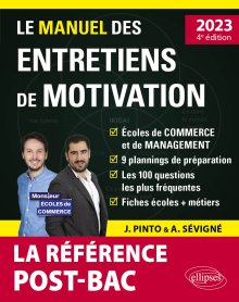 Le Manuel des entretiens de motivation « POST-BAC » - Concours aux écoles de commerce - Édition 2023 - 4e édition - édition 2023
