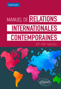 Manuel de relations internationales contemporaines - XXe-XXIe siècles