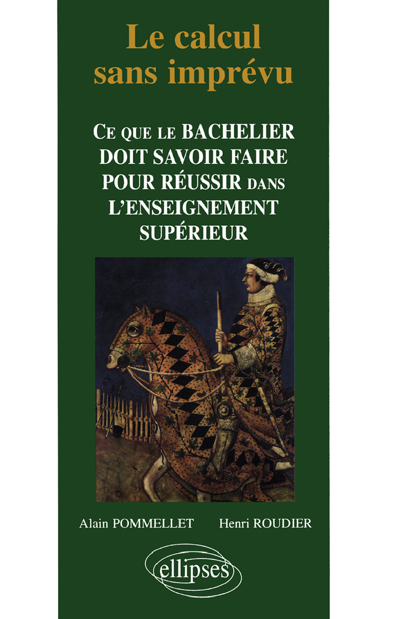 Le calcul sans imprévu - Ce que le bachelier doit savoir dans l'enseignement supérieur