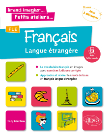 Grand imagier... Petits ateliers... FLE (Français langue étrangère). Le vocabulaire français en images avec exercices ludiques. Apprendre et réviser les mots de base. (A1) (fichiers audio)