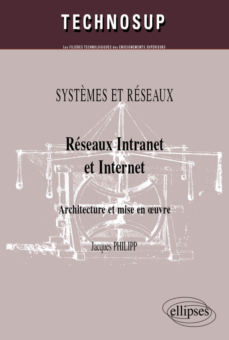 Réseaux Intranet et Internet. Architecture et mise en œuvre. SYSTEMES ET RÉSEAUX