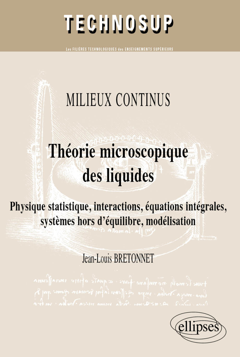 Théorie microscopique des liquides. Physique statistique, interactions, équations intégrales, systèmes hors d’équilibre,   modélisation. MILIEUX CONTINUS (niveau C)