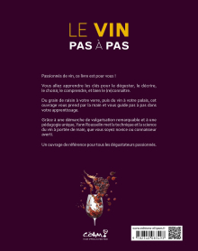 Le vin pas à pas - Apprenez les clés sur le vin, et vivez votre passion !