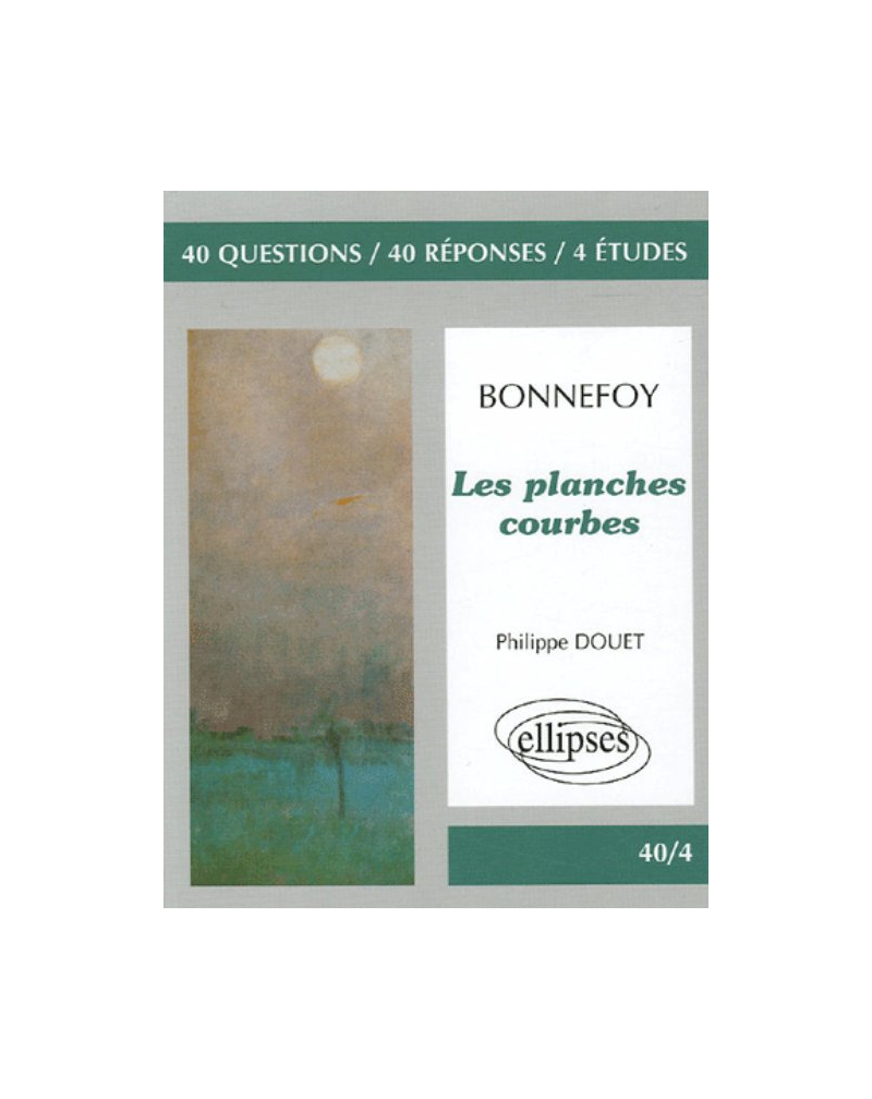 Bonnefoy, Les planches courbes ('Dans le leurre des mots', 'La maison natale', 'Les planches courbes')