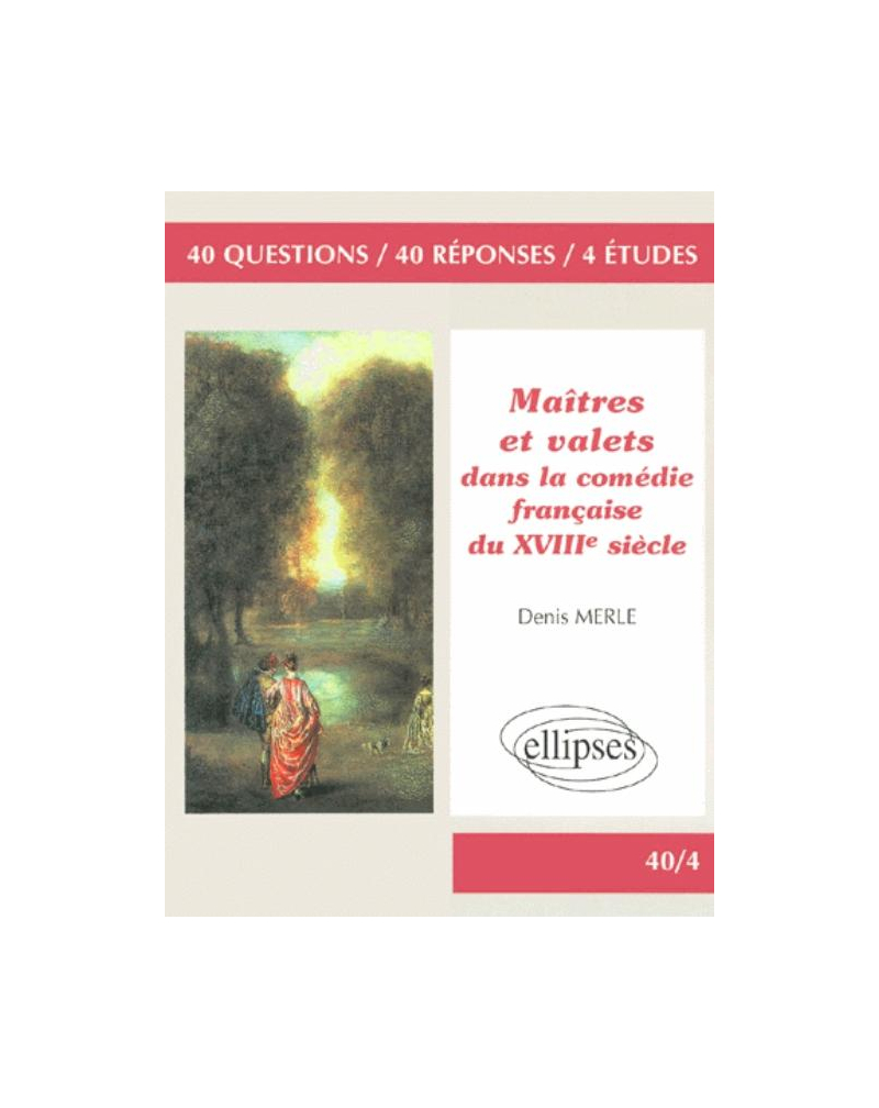 Maîtres et valets dans la comédie française du XVIIIe siècle