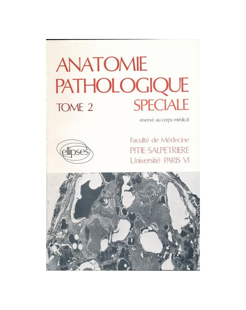 Anatomie pathologique spéciale (vol - 2)