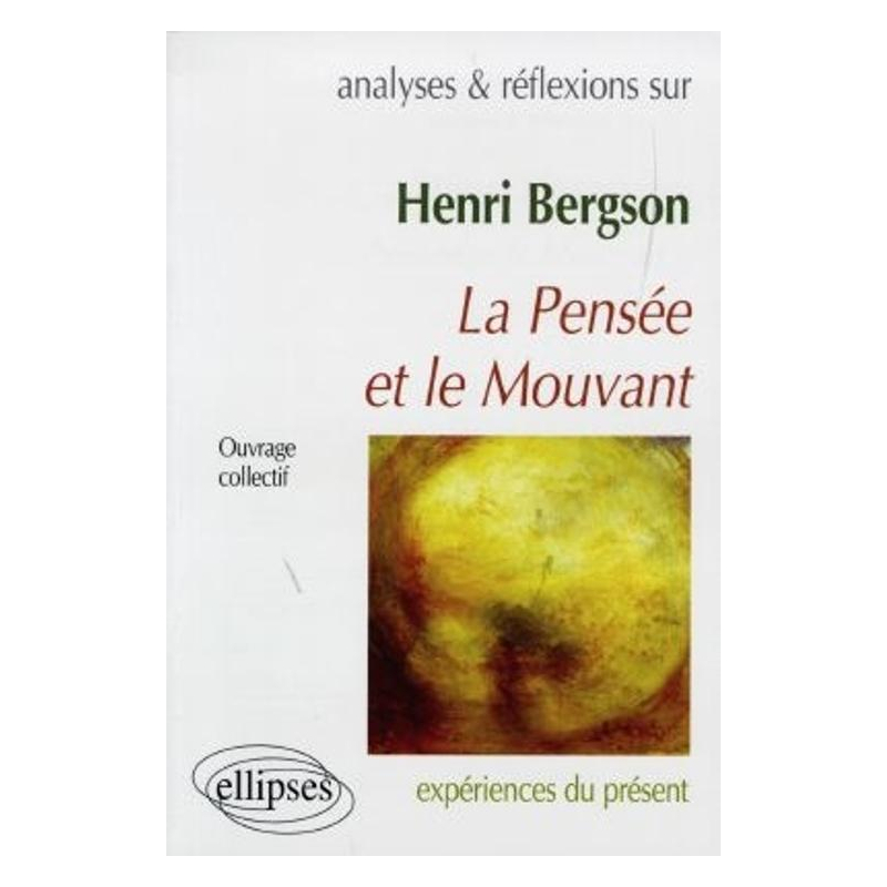 Bergson, La pensée et le mouvant