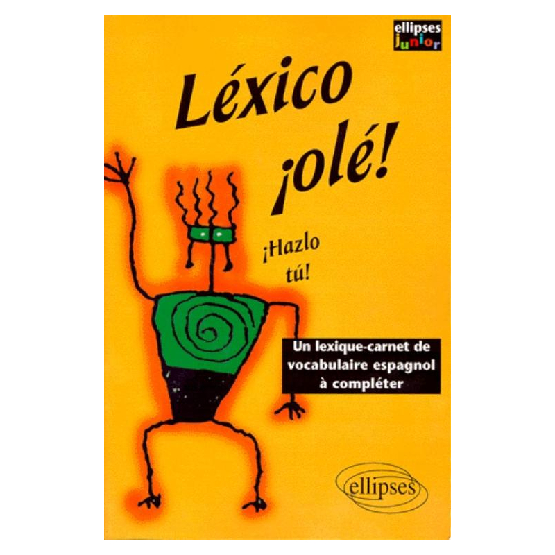 Léxico ¡olé! Un lexique-carnet de vocabulaire espagnol à compléter