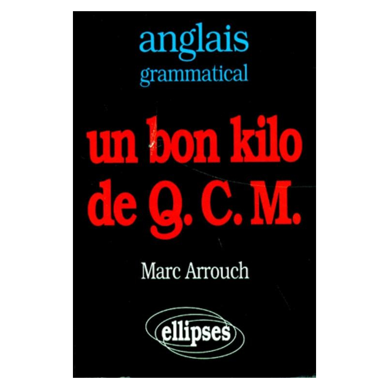Anglais grammatical - Un bon kilo de Q.C.M.