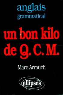 Anglais grammatical - Un bon kilo de Q.C.M.