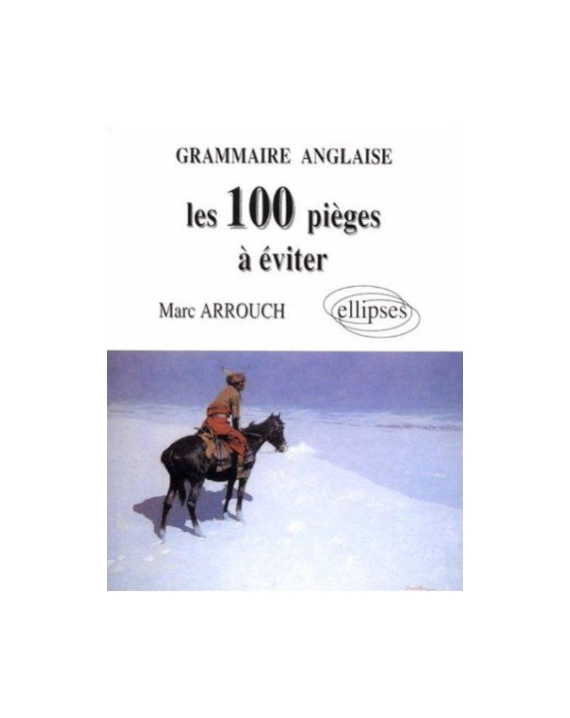 Grammaire anglaise : 100 pièges à éviter