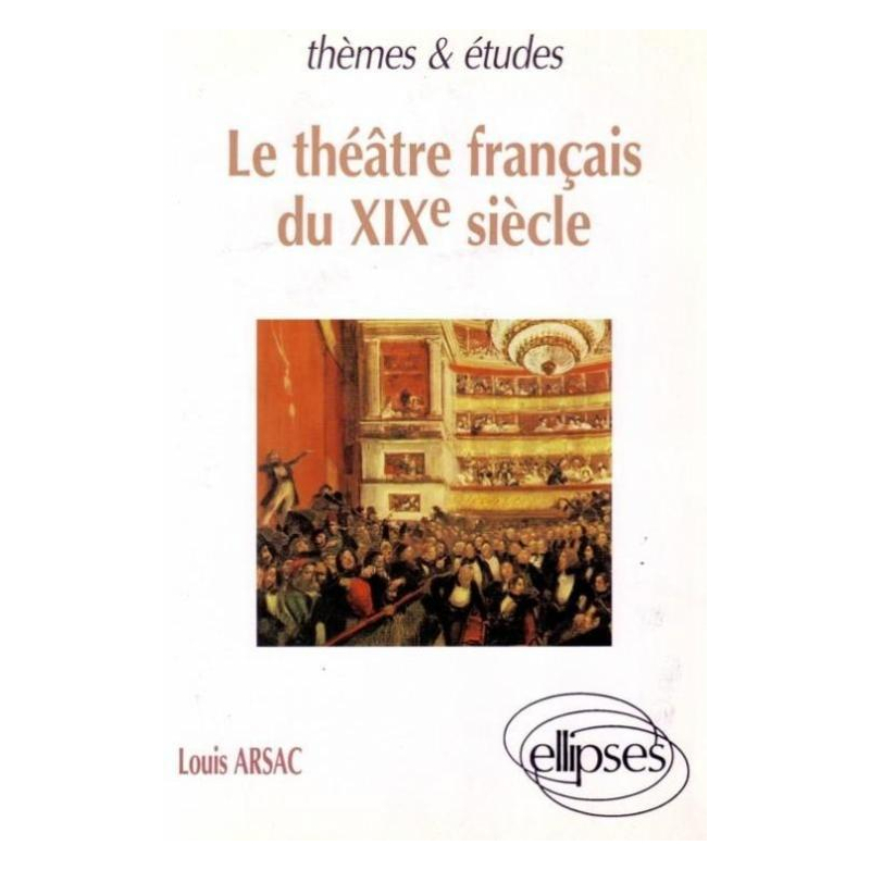 théâtre français du XIXe siècle (Le)