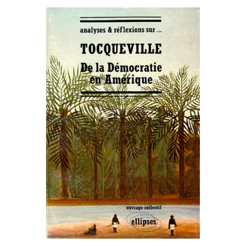 Tocqueville, De la démocratie en Amérique