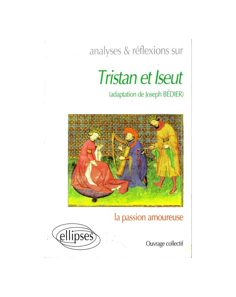 Joseph Bédier, Tristan et Iseut, La Passion Amoureuse