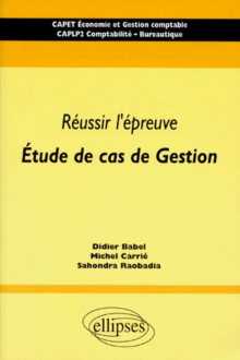 Réussir l'épreuve 'Étude de cas de gestion' - CAPET Économie et Gestion comptable - CAPLP2 Comptabilité-Bureautique