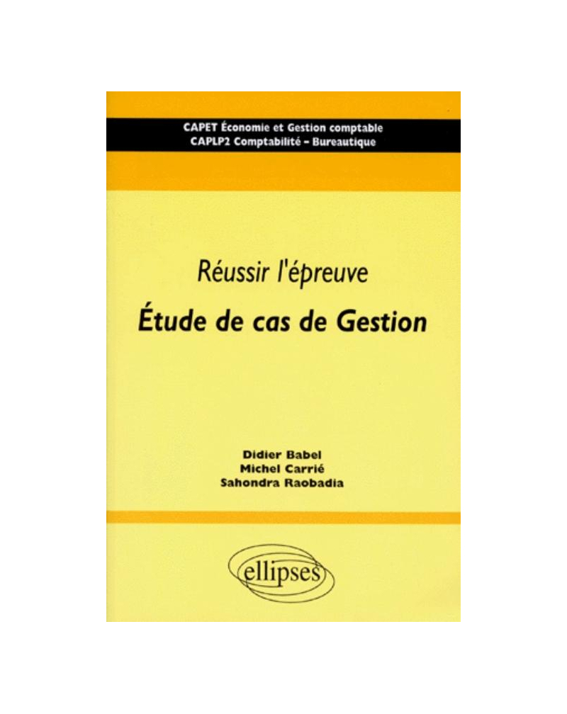 Réussir l'épreuve 'Étude de cas de gestion' - CAPET Économie et Gestion comptable - CAPLP2 Comptabilité-Bureautique