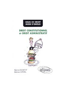 DEUG de Droit - Mode d'emploi - Droit constitutionnel et Droit administratif