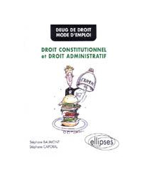 DEUG de Droit - Mode d'emploi - Droit constitutionnel et Droit administratif