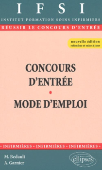 Concours d'entrée IFSI - Mode d'emploi - Nouvelle édition.