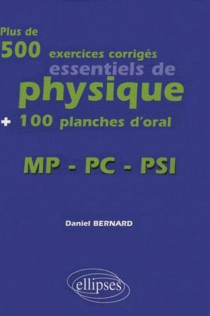 Plus de 500 exercices et 100 planches d'oral - Physique