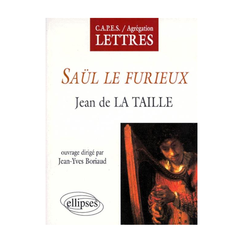Taille (Jean de la), Saül le furieux